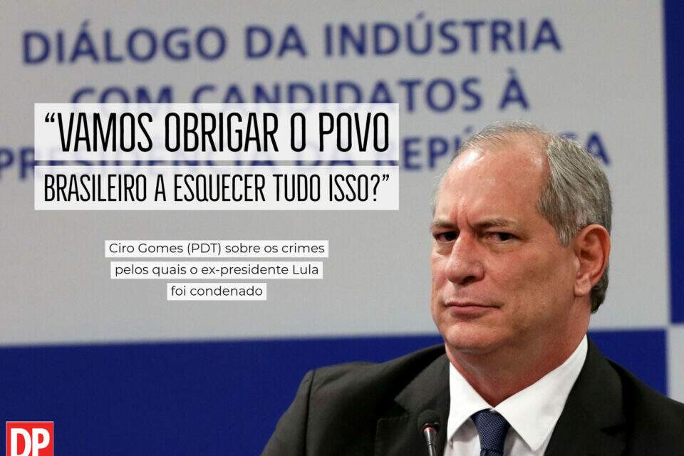 Ciro Gomes PDT sobre os crimes pelos quais o ex presidente Lula